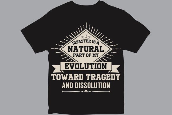 Disaster is a Natural Part Graphics and T-Shirt Designs