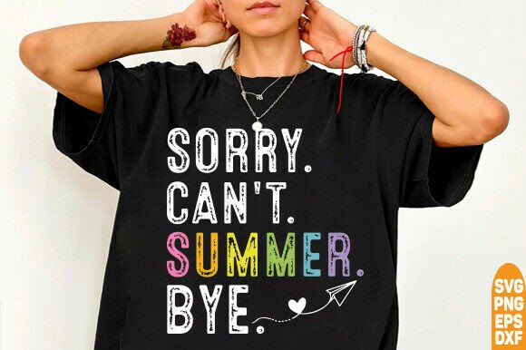 Funny Sorry Can't Summer Bye SVG PNG Graphics