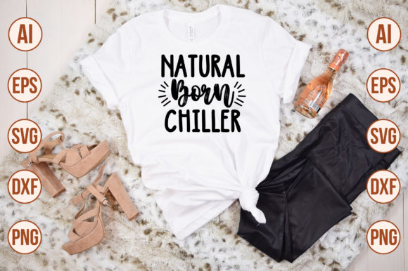 Natural Born Chiller Graphics for T-Shirt Designs