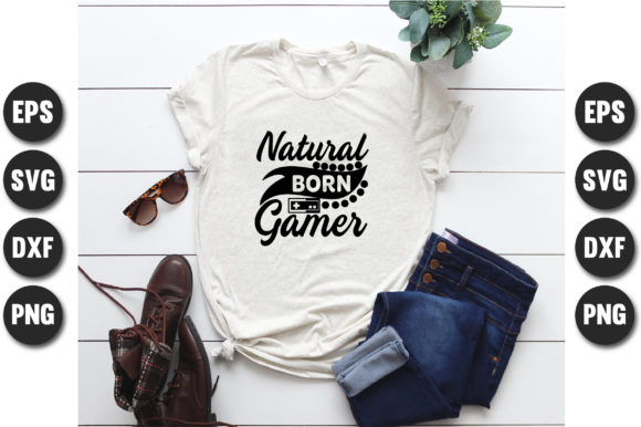 Natural Born Gamer Graphics for T-Shirt Designs