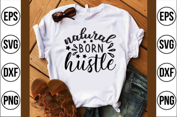 Natural Born Hustle Graphics