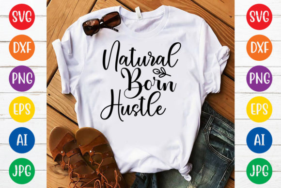 Natural Born Hustle Svg Design Graphics
