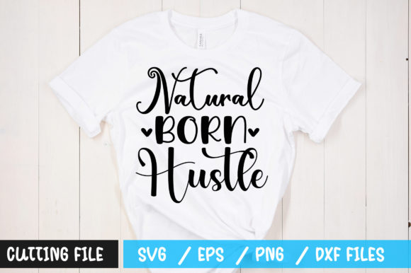 Natural Born Hustle SVG Graphics