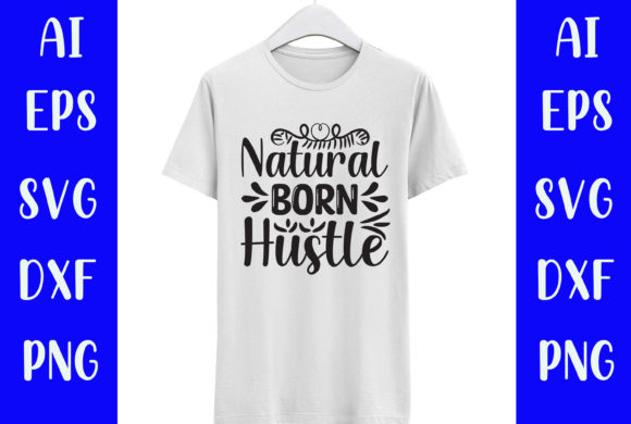 Natural Born Hustle Svg T-shirt Design