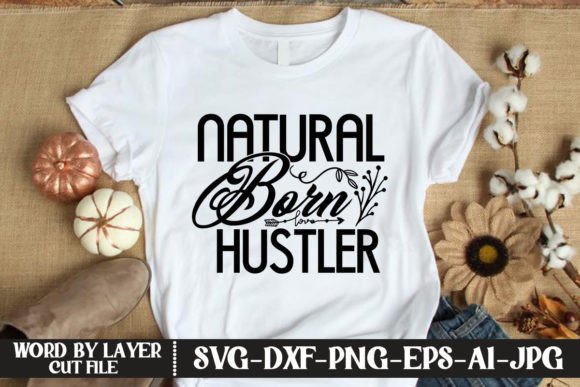 Natural Born Hustler SVG CUT FILE