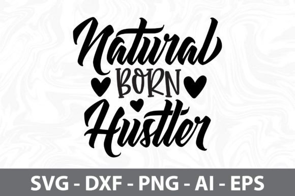Natural Born Hustler Svg Graphics